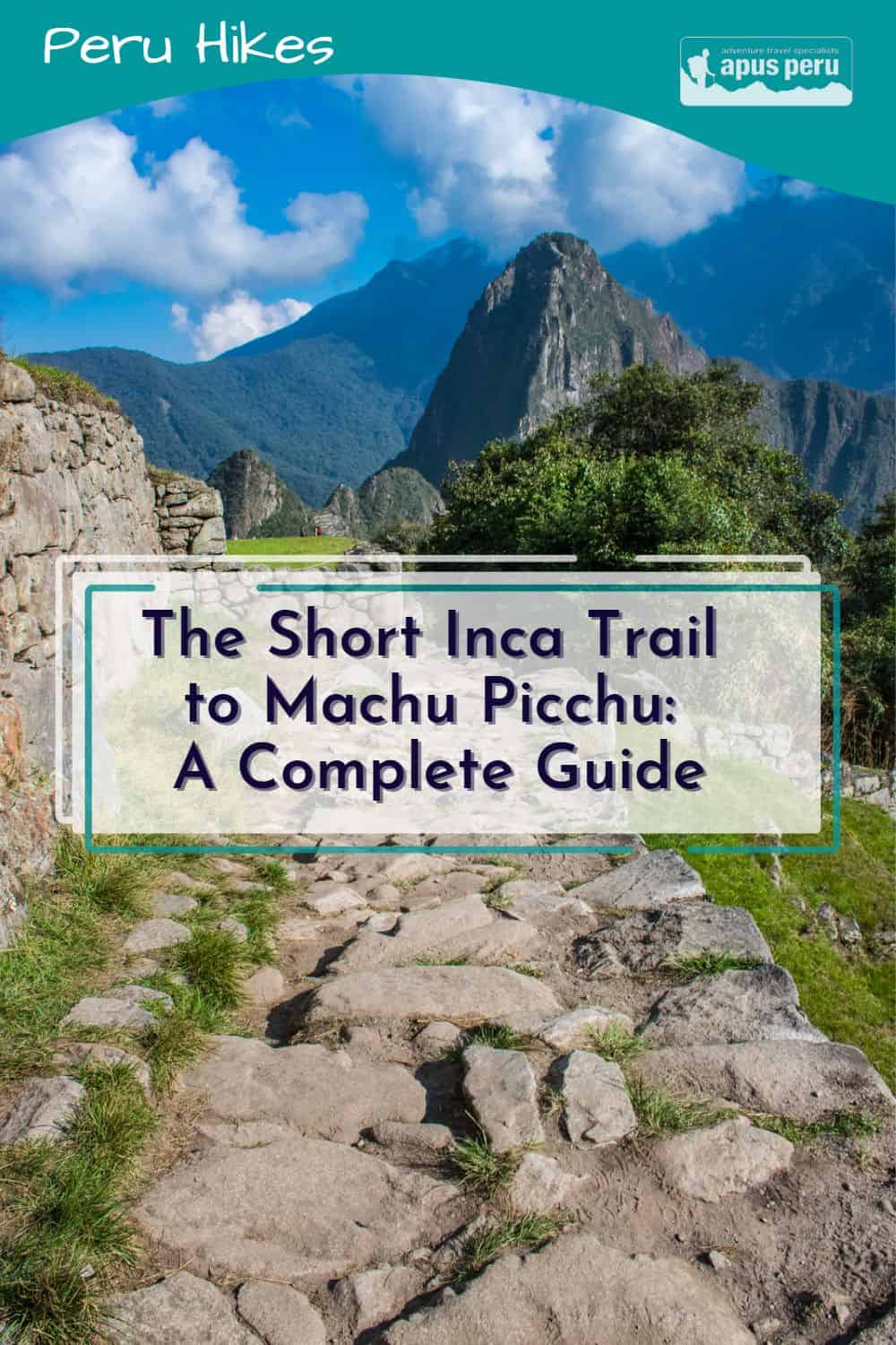 Hiking the Short Inca Trail: EVERYTHING You Need to Know