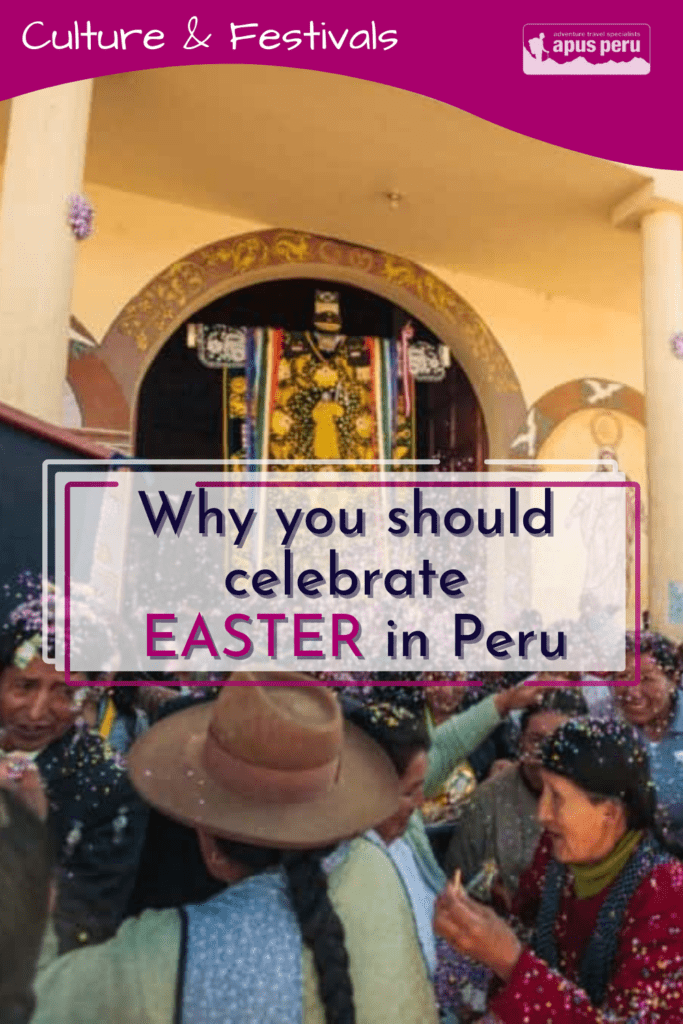 Easter in Peru A Colourful Blend of Catholic & Andean Traditions